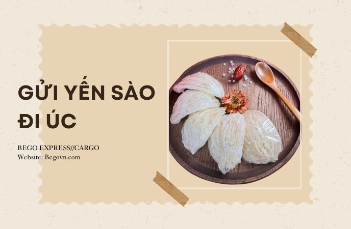 Gửi yến sào đi Úc dịch vụ vận chuyển bảng giá RẺ tiết kiệm 18 gui to yen sao di uc