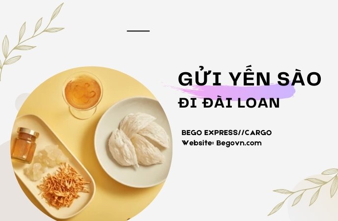 Gửi yến sào đi Đài Loan 26 gui yen sao to yen di dai loan